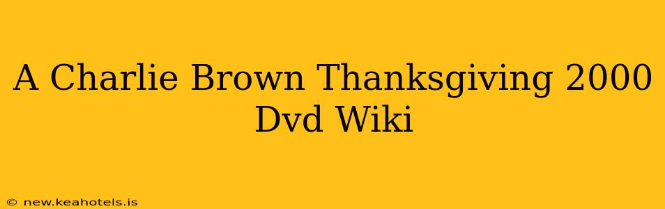 A Charlie Brown Thanksgiving 2000 Dvd Wiki