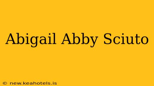 Abigail Abby Sciuto