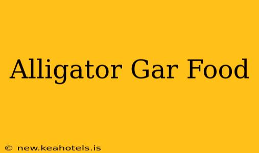 Alligator Gar Food