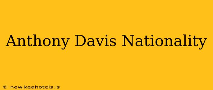 Anthony Davis Nationality
