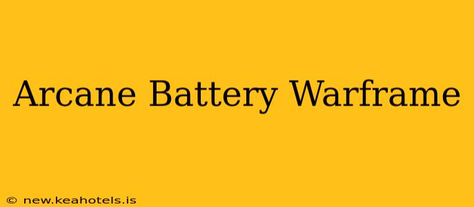 Arcane Battery Warframe