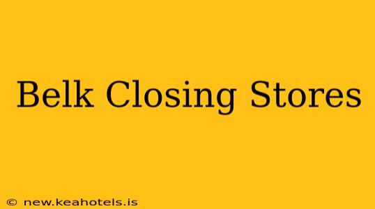 Belk Closing Stores