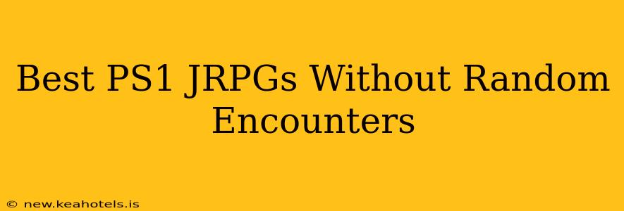 Best PS1 JRPGs Without Random Encounters