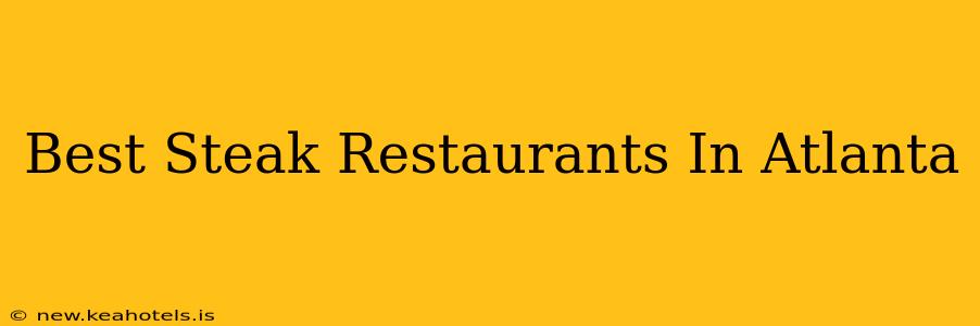 Best Steak Restaurants In Atlanta