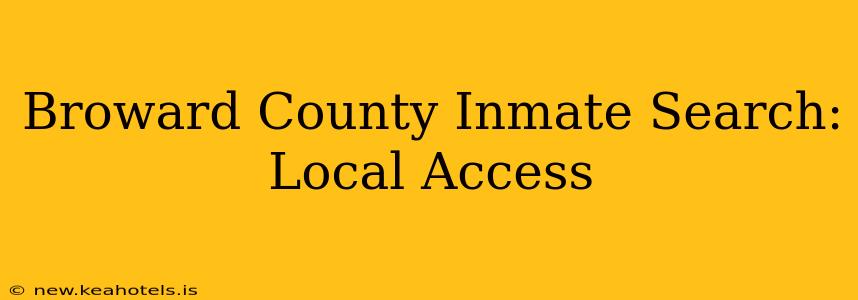Broward County Inmate Search: Local Access