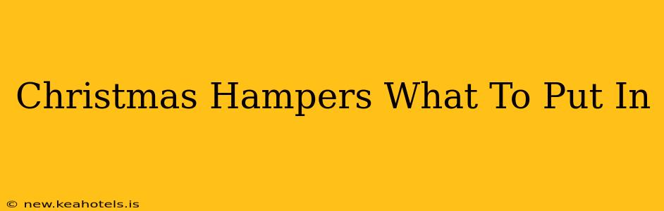 Christmas Hampers What To Put In