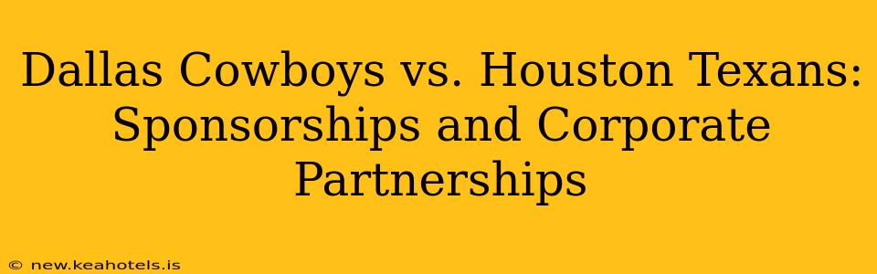 Dallas Cowboys vs. Houston Texans: Sponsorships and Corporate Partnerships