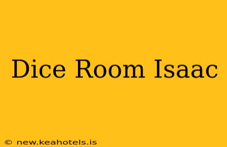 Dice Room Isaac