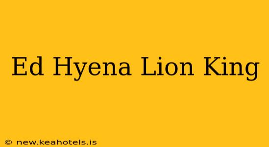 Ed Hyena Lion King