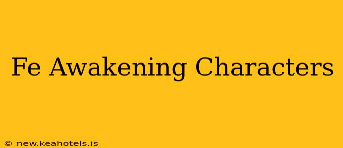Fe Awakening Characters