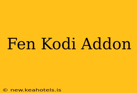 Fen Kodi Addon