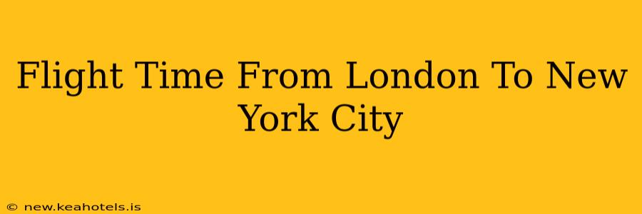Flight Time From London To New York City