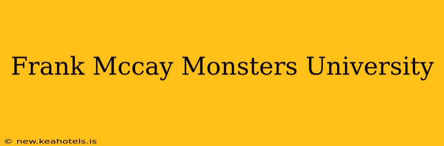 Frank Mccay Monsters University