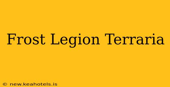 Frost Legion Terraria