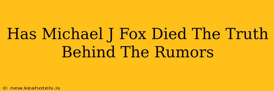 Has Michael J Fox Died The Truth Behind The Rumors