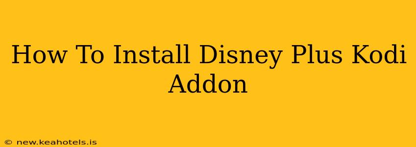 How To Install Disney Plus Kodi Addon