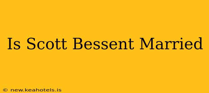 Is Scott Bessent Married
