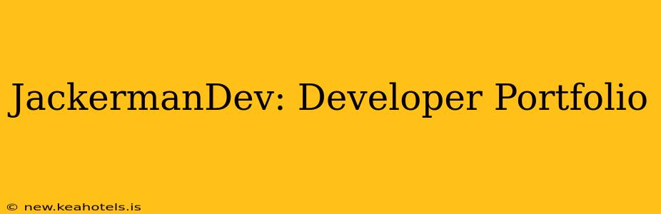 JackermanDev: Developer Portfolio