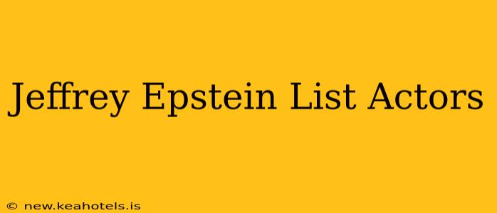 Jeffrey Epstein List Actors