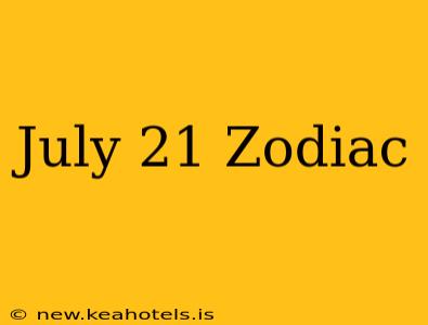 July 21 Zodiac