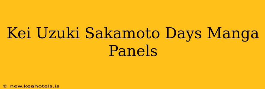 Kei Uzuki Sakamoto Days Manga Panels