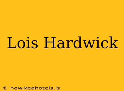 Lois Hardwick
