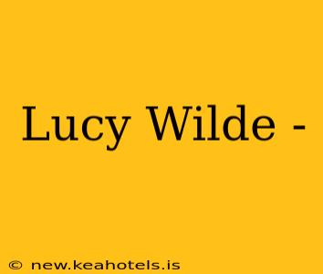 Lucy Wilde -