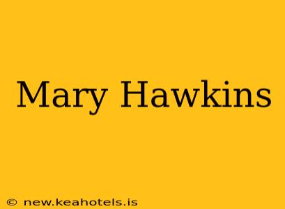 Mary Hawkins