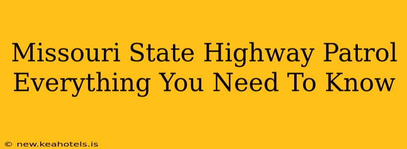 Missouri State Highway Patrol Everything You Need To Know