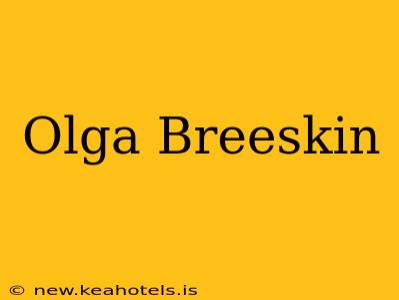 Olga Breeskin