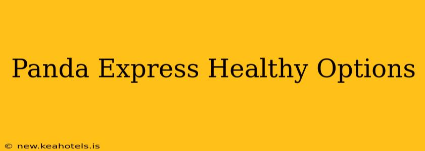 Panda Express Healthy Options