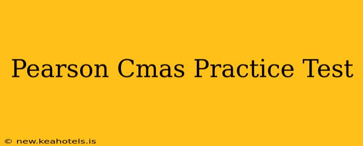 Pearson Cmas Practice Test