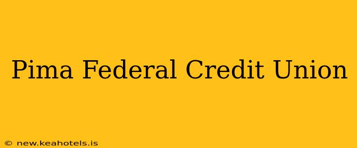 Pima Federal Credit Union