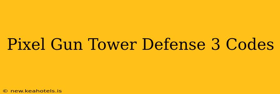 Pixel Gun Tower Defense 3 Codes