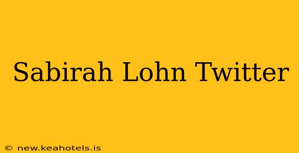 Sabirah Lohn Twitter