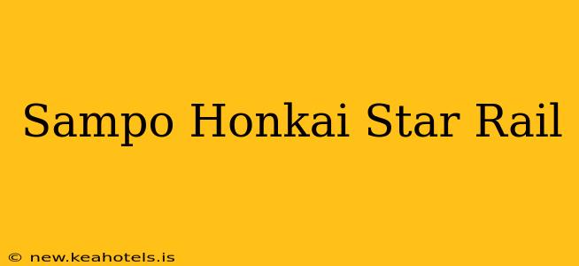 Sampo Honkai Star Rail