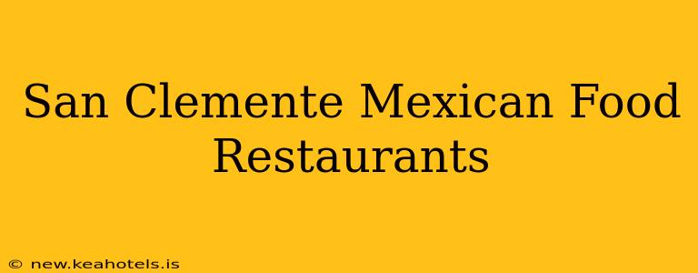 San Clemente Mexican Food Restaurants