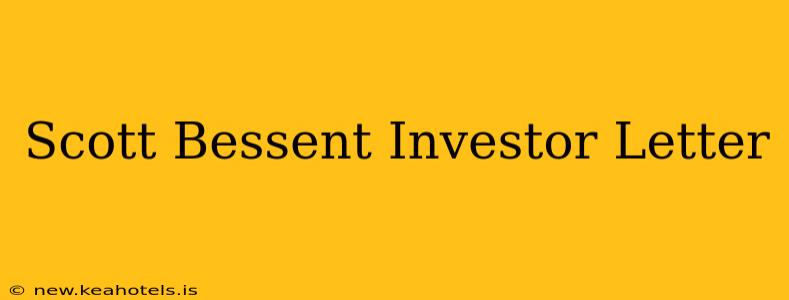 Scott Bessent Investor Letter