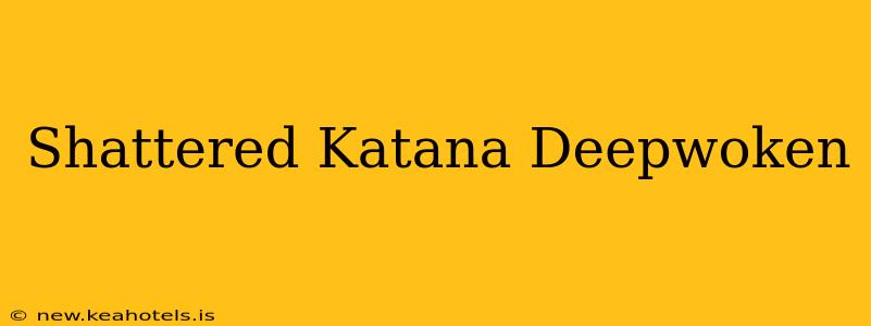 Shattered Katana Deepwoken