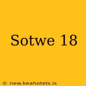 Sotwe 18