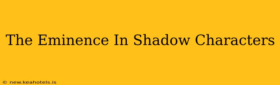 The Eminence In Shadow Characters