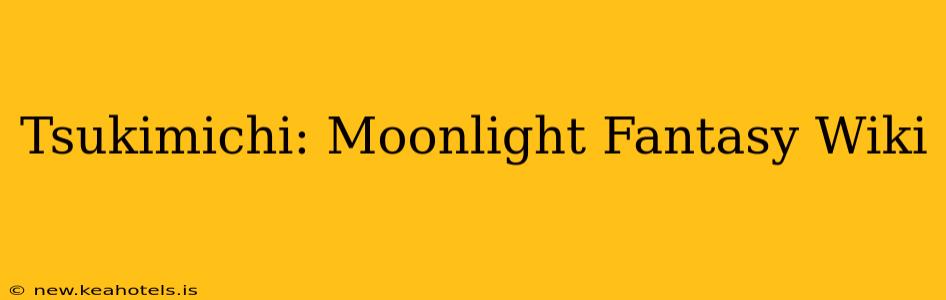 Tsukimichi: Moonlight Fantasy Wiki