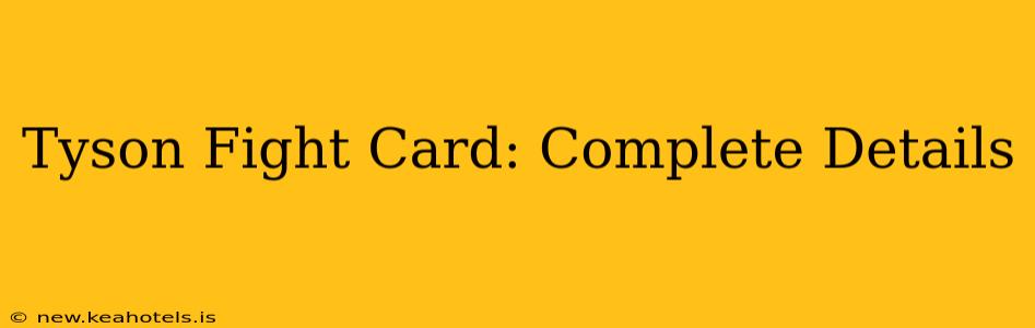 Tyson Fight Card: Complete Details