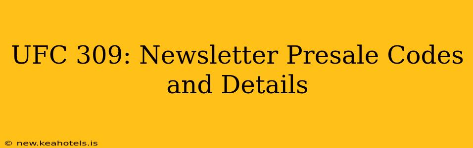 UFC 309: Newsletter Presale Codes and Details