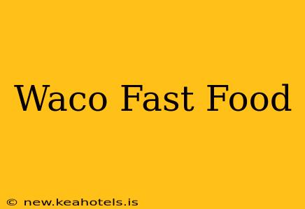 Waco Fast Food