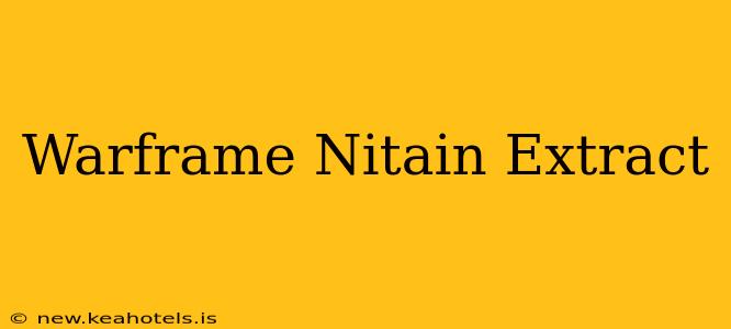 Warframe Nitain Extract