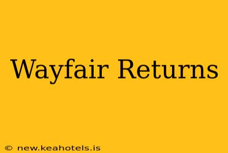 Wayfair Returns