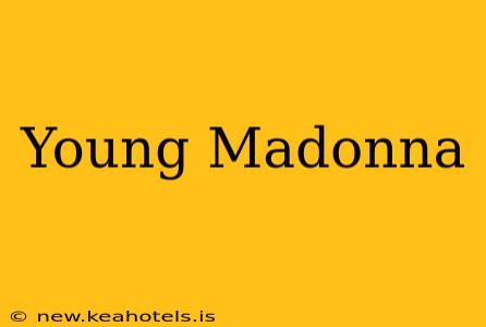 Young Madonna
